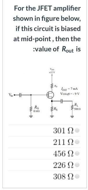 Solved For the JFET amplifier shown in figure below, if this | Chegg.com
