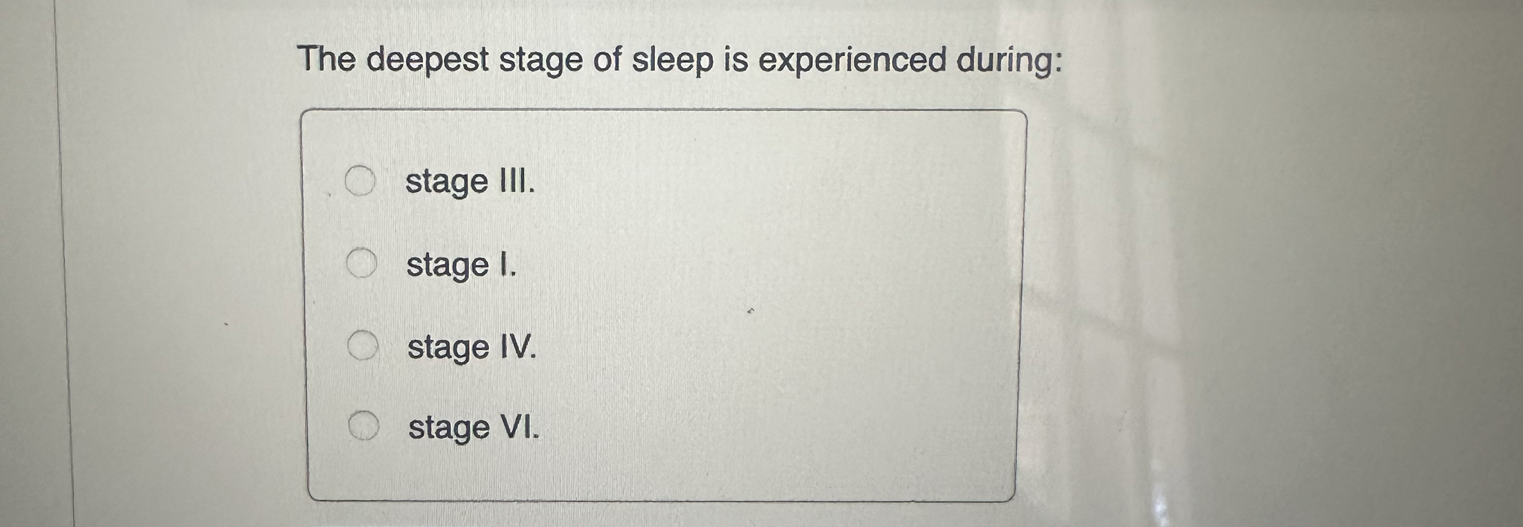 Solved The deepest stage of sleep is experienced | Chegg.com