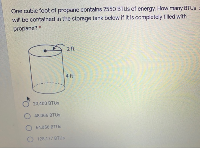 Solved One cubic foot of propane contains 2550 BTUs of