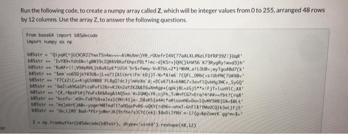 Solved Run the following code, to create a numpy array | Chegg.com