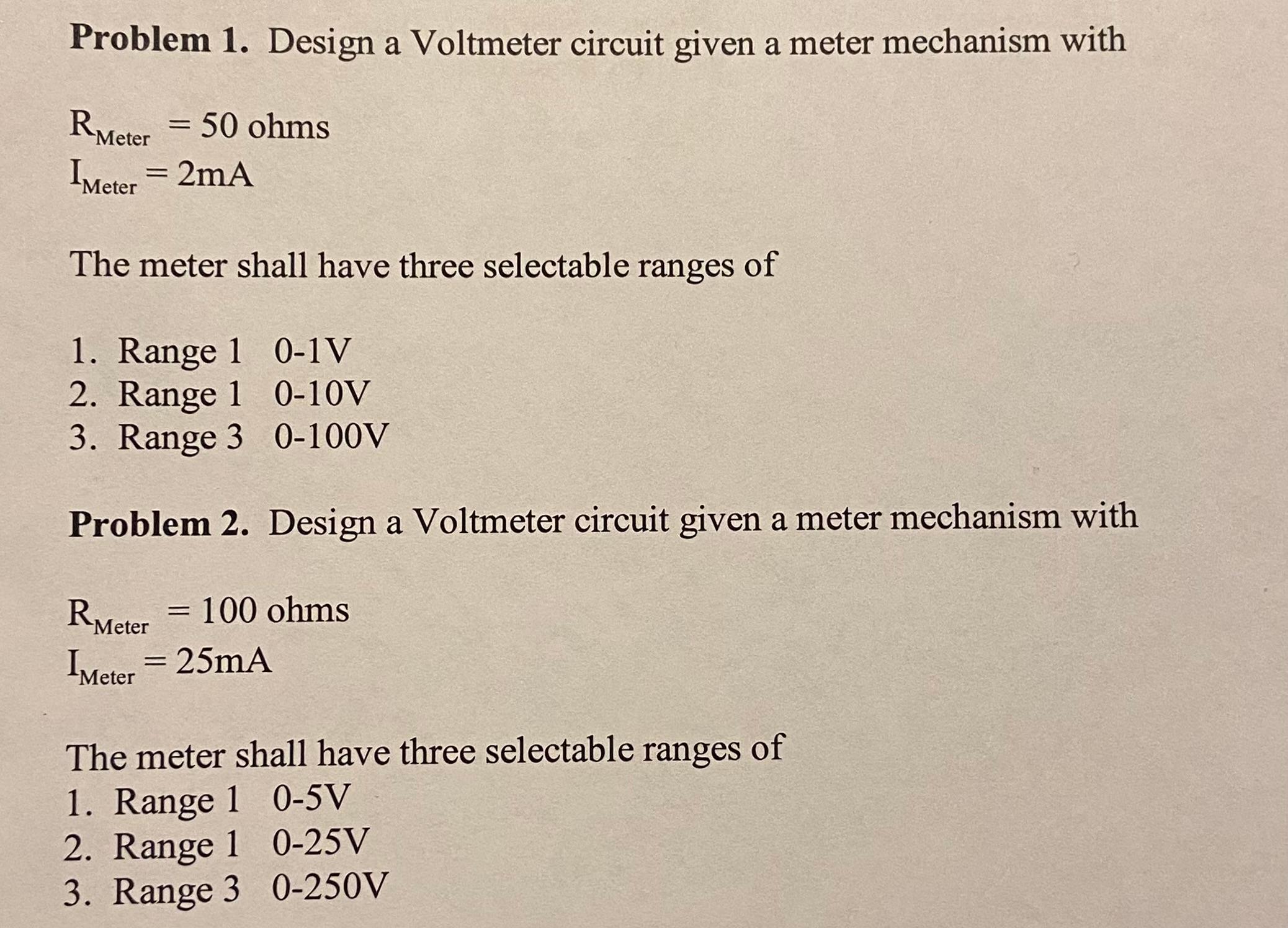 Solved Problem 1. ﻿Design a Voltmeter circuit given a meter Circuit Diagram
