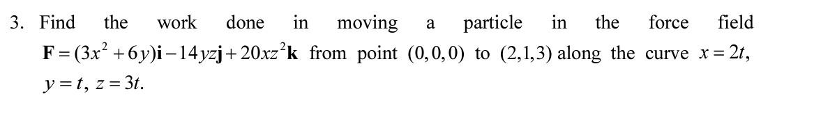 Solved Find the work done in moving a particle in the force | Chegg.com