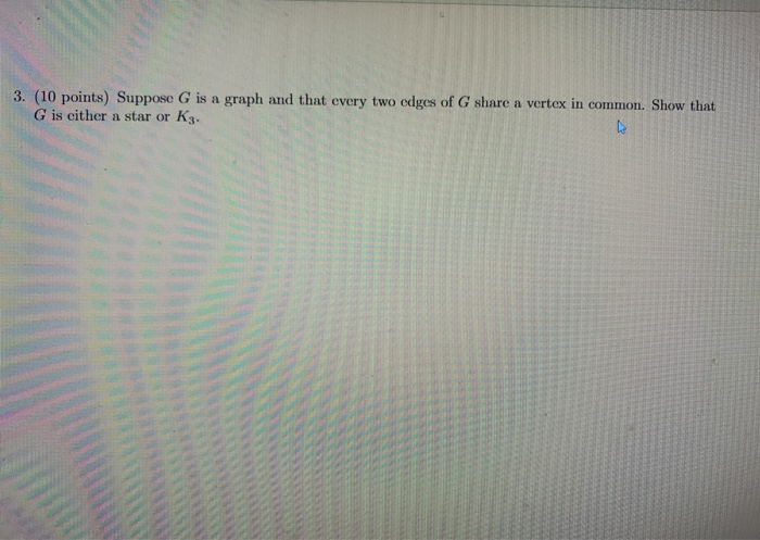 Solved 3. (10 points) Suppose G is a graph and that every | Chegg.com