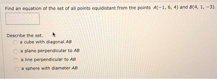 Solved Find an equation of the set of all points equidistant | Chegg.com