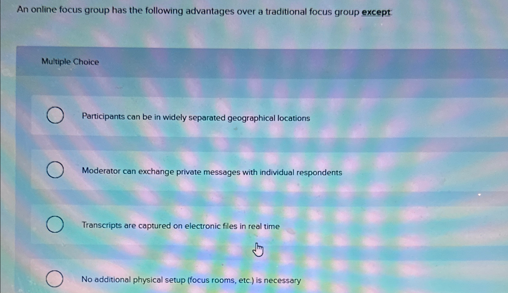 Solved An online focus group has the following advantages