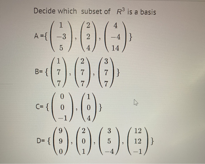 Solved Decide which subset of R3 is a basis A={-3 -4 } 000 | Chegg.com