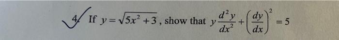 Solved وراها y = 1 √2x²-1 4 If y=√5x² +3, show that y d² y | Chegg.com