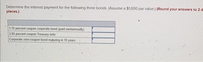 Solved Determine the interest payment for the following | Chegg.com