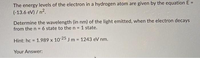 Solved The energy levels of the electron in a hydrogen atom | Chegg.com