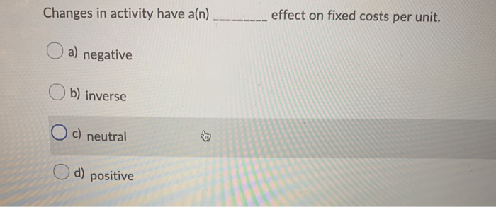 Solved effect on fixed costs per unit. Changes in activity | Chegg.com
