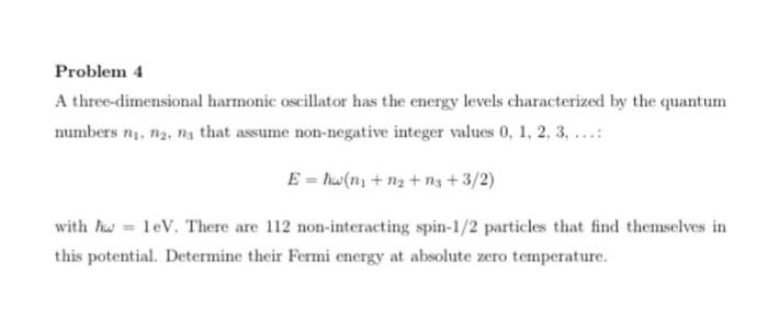 Solved Problem 4 A three-dimensional harmonic oscillator has | Chegg.com