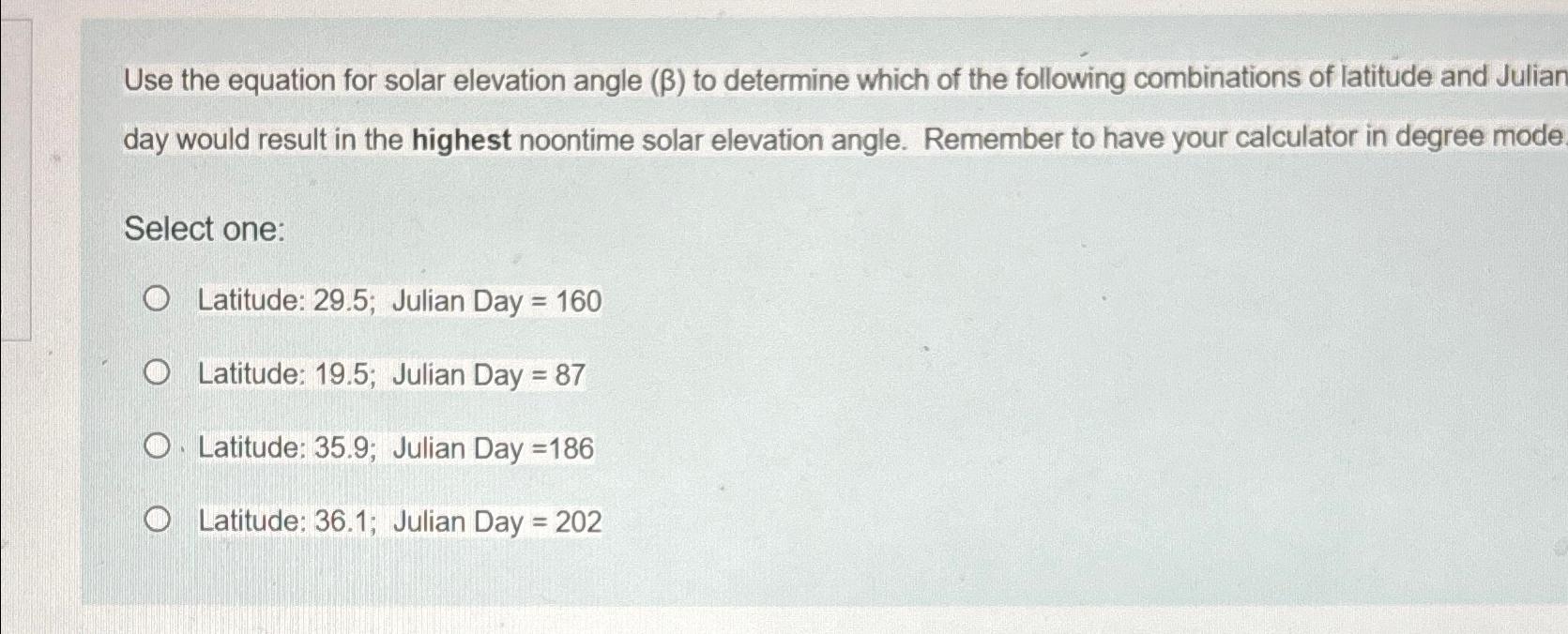 Solved Use the equation for solar elevation angle (β) ﻿to | Chegg.com