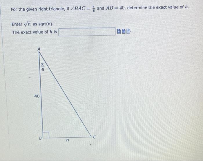 Solved For The Given Right Triangle If ∠bac6π And Ab40