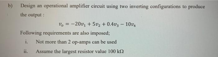 Solved b) - Design an operational amplifier circuit using | Chegg.com