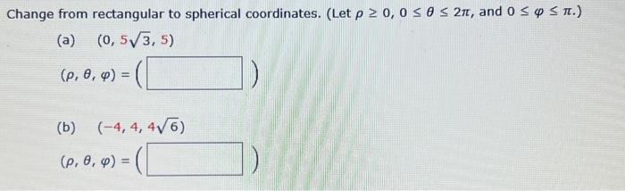 Solved Change from rectangular to spherical coordinates. | Chegg.com