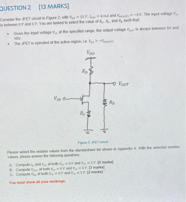 Solved QUESTION 2 [13 MARKS] Consider the JFET circuit in