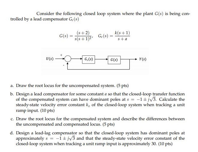 Solved Consider The Following Closed Loop System Where The | Chegg.com