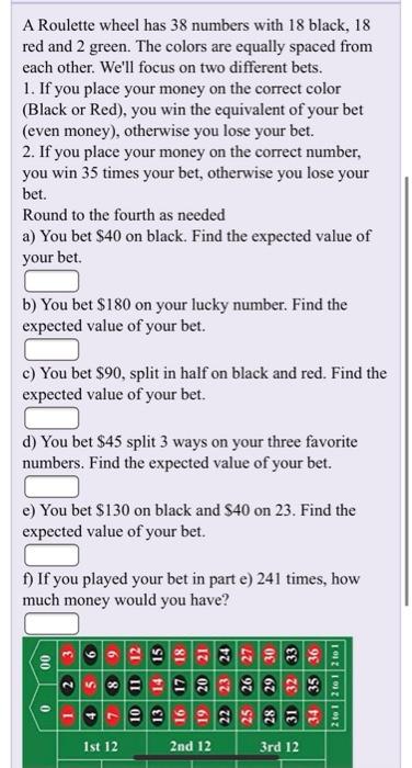 Solved A Roulette wheel has 38 numbers with 18 black, 18 red | Chegg.com