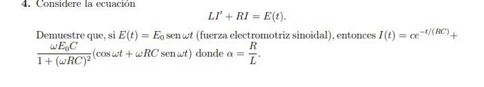 \[ L I^{\prime}+R I=E(t) . \] Demuestre que, si \( E(t)=E_{0} \) sen \( \omega t \) (fuerza electromotriz sinoidal), entonce