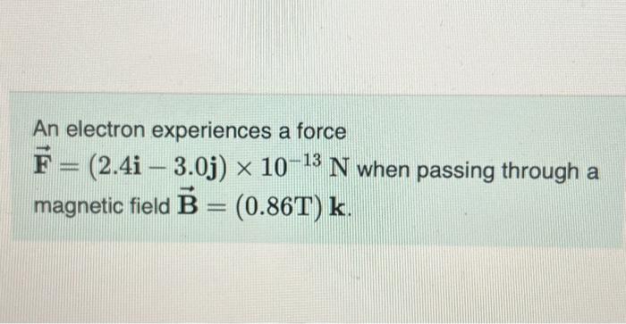 Solved An electron experiences a force \\( | Chegg.com