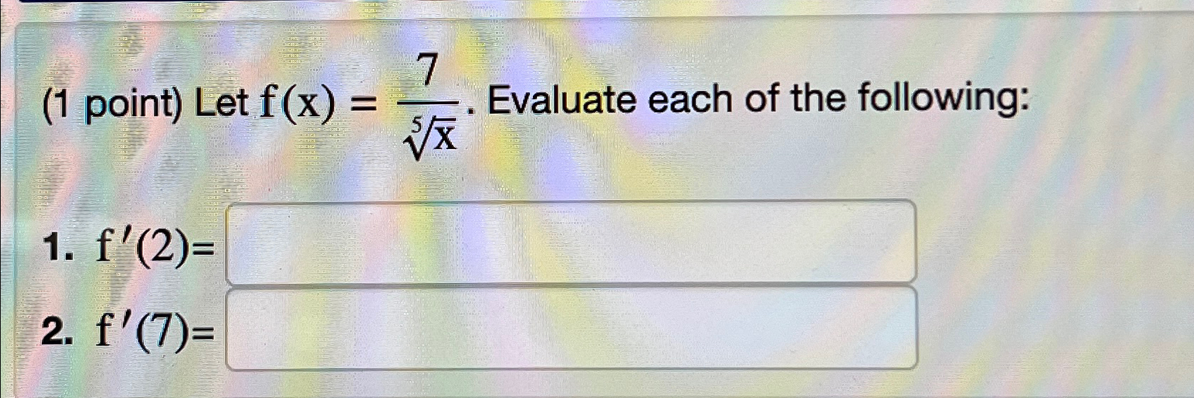 Solved 1 ﻿point ﻿let F X 7x5 ﻿evaluate Each Of The