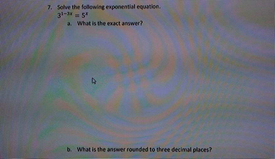 Solved 7. Solve the following exponential equation. 31-3x = | Chegg.com
