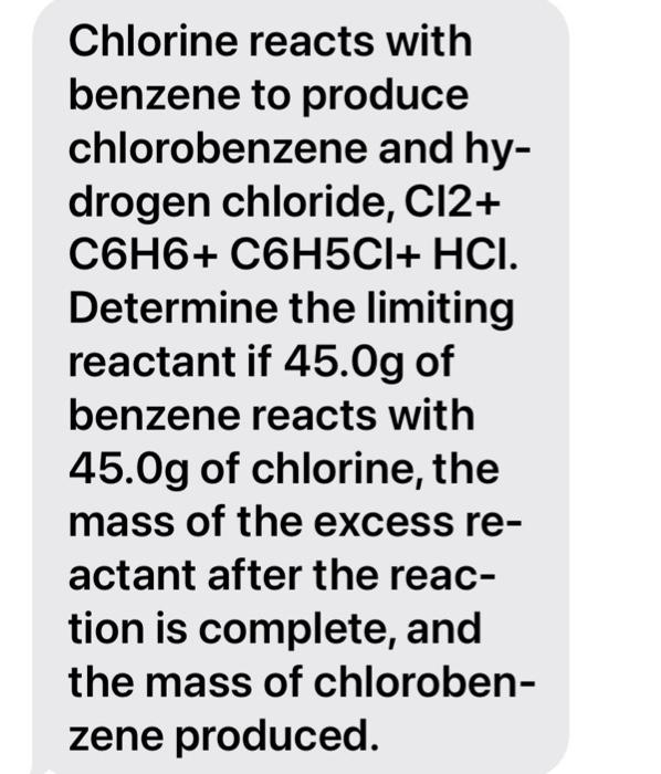 Solved Chlorine reacts with benzene to produce chlorobenzene | Chegg.com