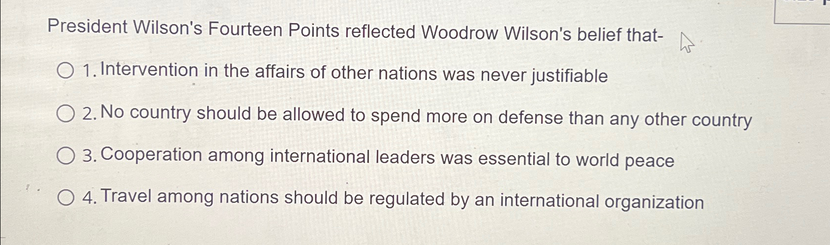Solved President Wilson's Fourteen Points reflected Woodrow | Chegg.com
