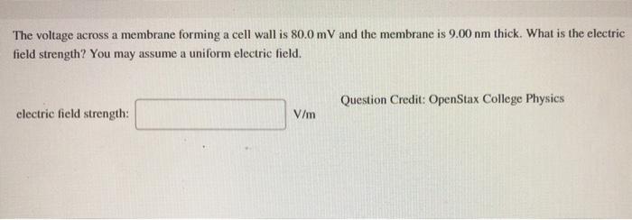 Solved The voltage across a membrane forming a cell wall is | Chegg.com
