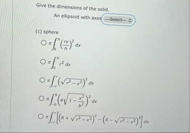 Solved Give the dimensions of the solid.An ellipsoid with | Chegg.com