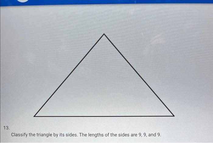 Solved Classify the triangle by its sides. The lengths of | Chegg.com