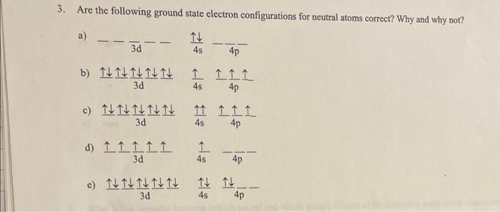 Solved 3. Are the following ground state electron | Chegg.com