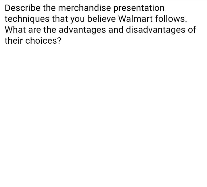 Solved Describe the merchandise presentation techniques that