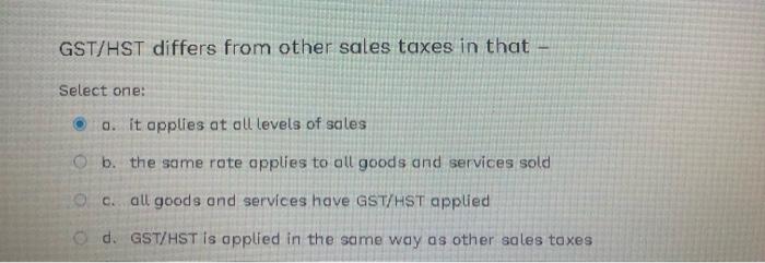 Solved Provincial sales taxes - Select one: a. opply ot the