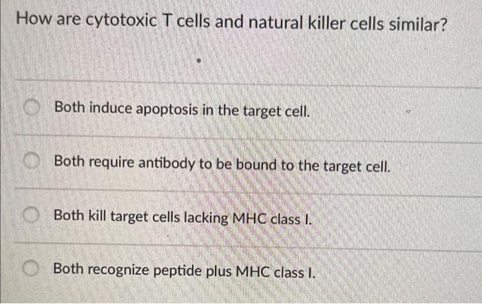 Solved How are cytotoxic T cells and natural killer cells | Chegg.com
