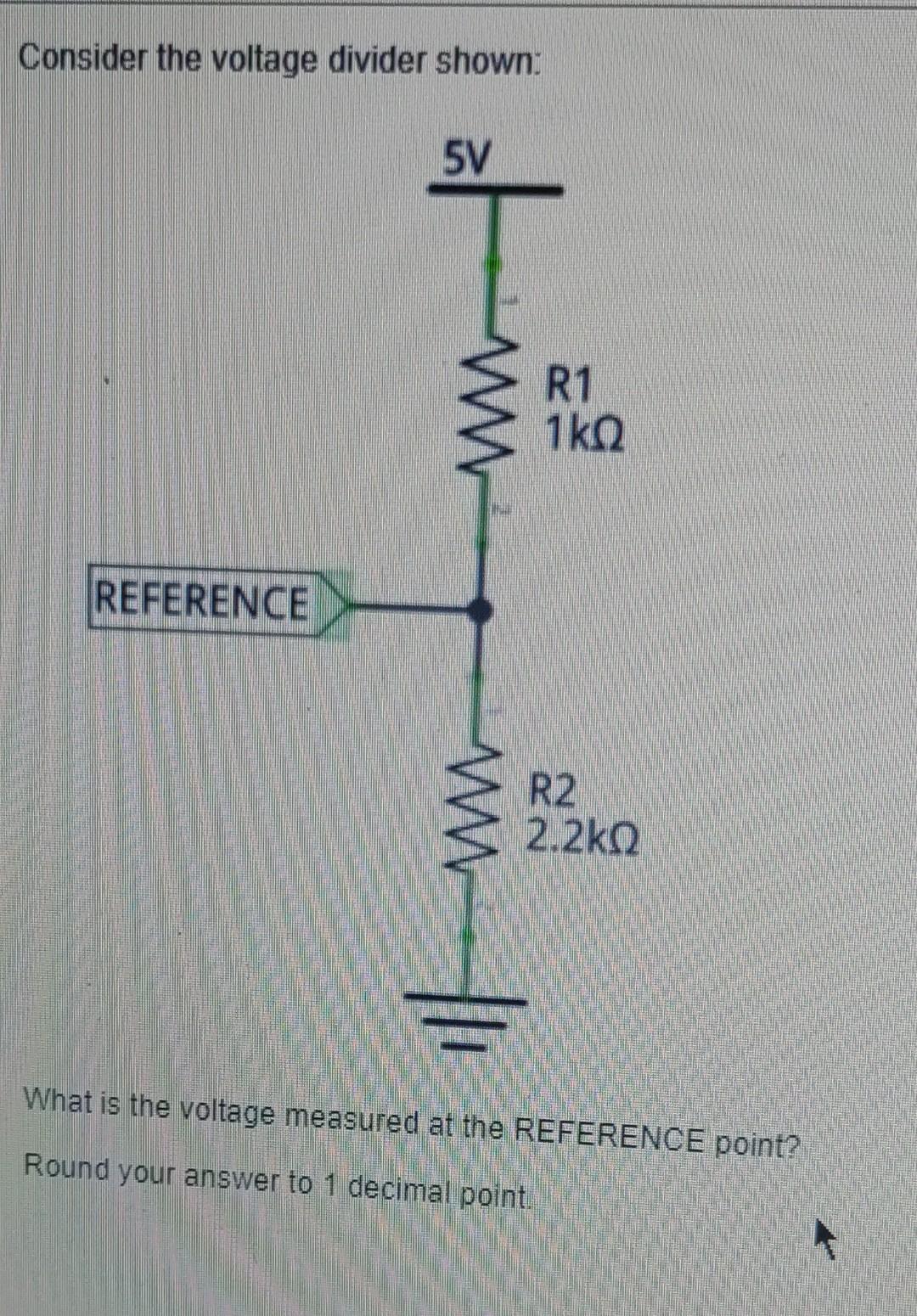 Solved Consider the voltage divider shown: 5V W R1 1ke | Chegg.com