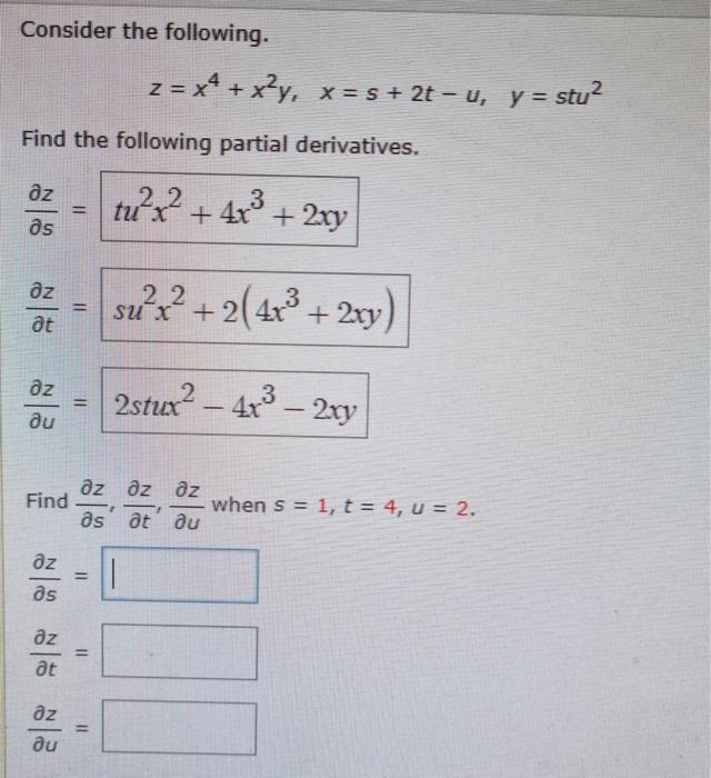 Solved Consider the following. z=x4+x2y,x=s+2t−u,y=stu2 Find