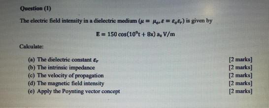 Solved Question (1) The electric field intensity in a | Chegg.com