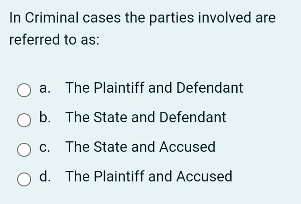 Solved In Criminal cases the parties involved are referred | Chegg.com