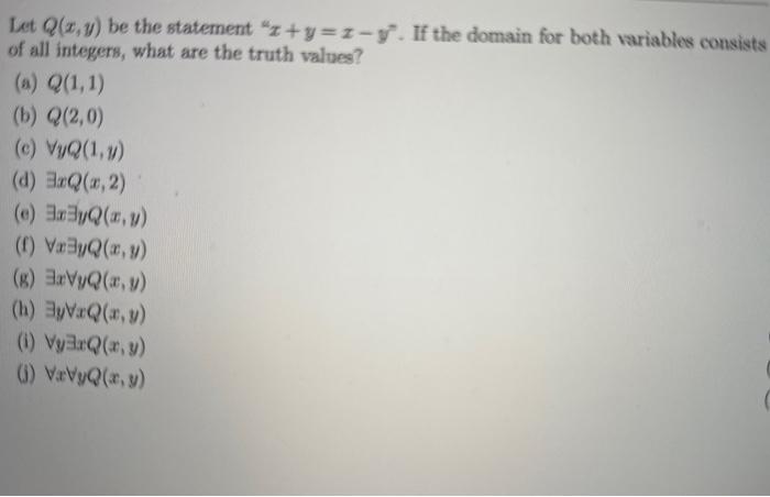 Let \( Q(x, y) \) be the statement \( x+y=x-y^{\prime} \). If the domain for both variables consists of all integers, what