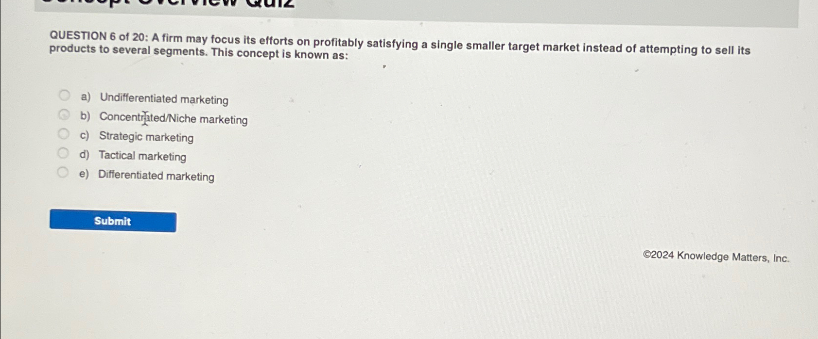 Solved QUESTION 6 ﻿of 20 A firm may focus its efforts on
