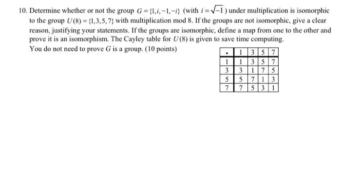 Solved 10. Determine whether or not the group G = | Chegg.com