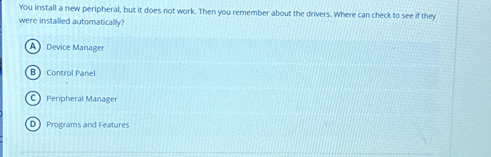 Solved You install a new peripheral, but it does not work. | Chegg.com