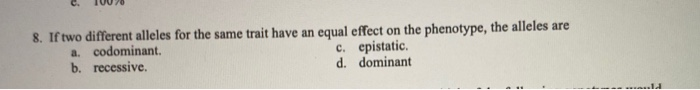 Solved 8. If two different alleles for the same trait have | Chegg.com
