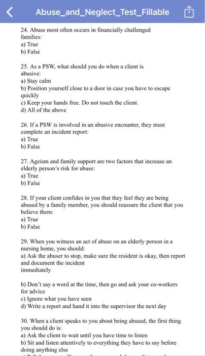 Abuse_and_Neglect_Test_Fillable 24. Abuse most often occurs in financially challenged families: a) True b) False 25. As a PSW