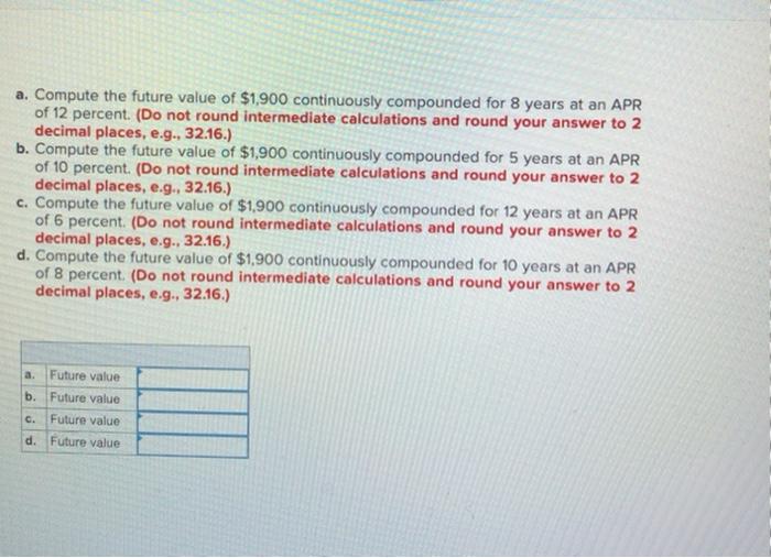 Solved a. Compute the future value of 1,900 continuously