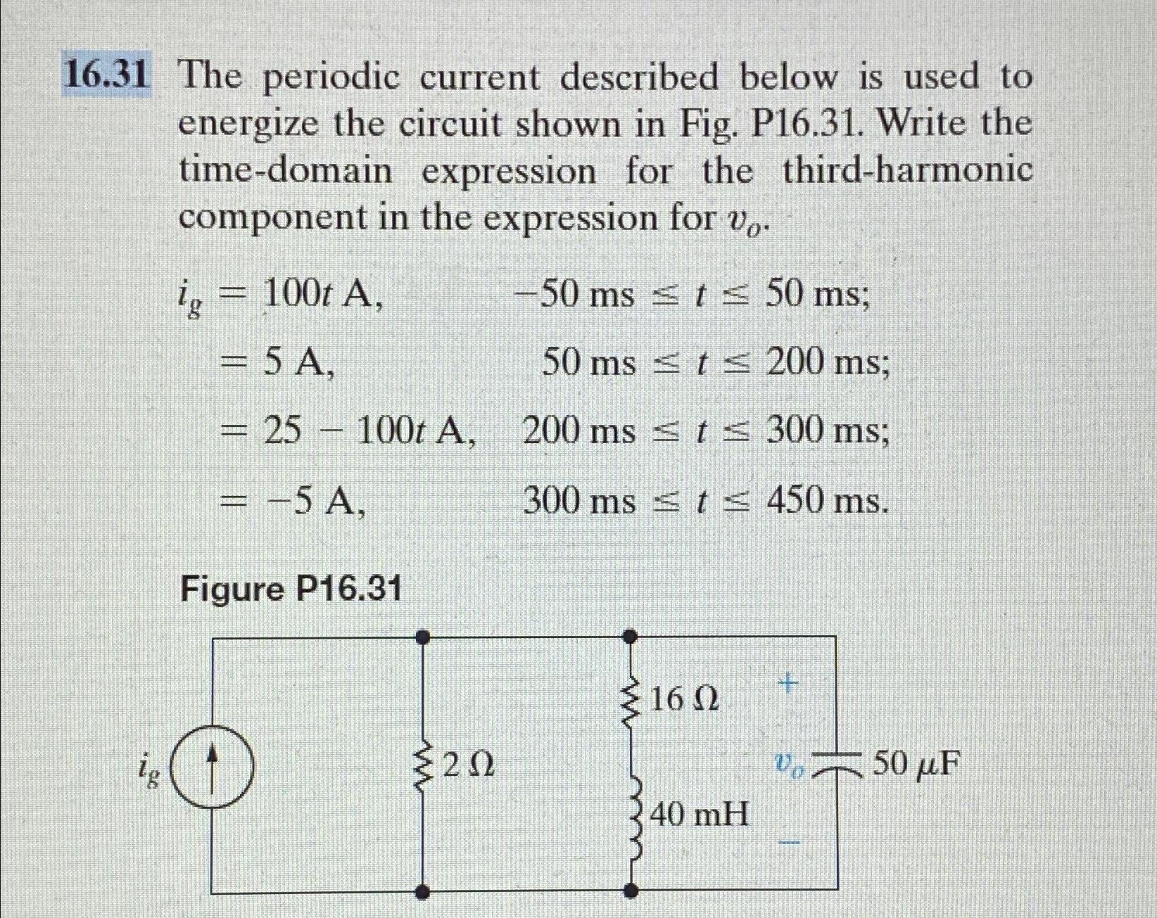 Solved 16.31 ﻿The periodic current described below is used | Chegg.com
