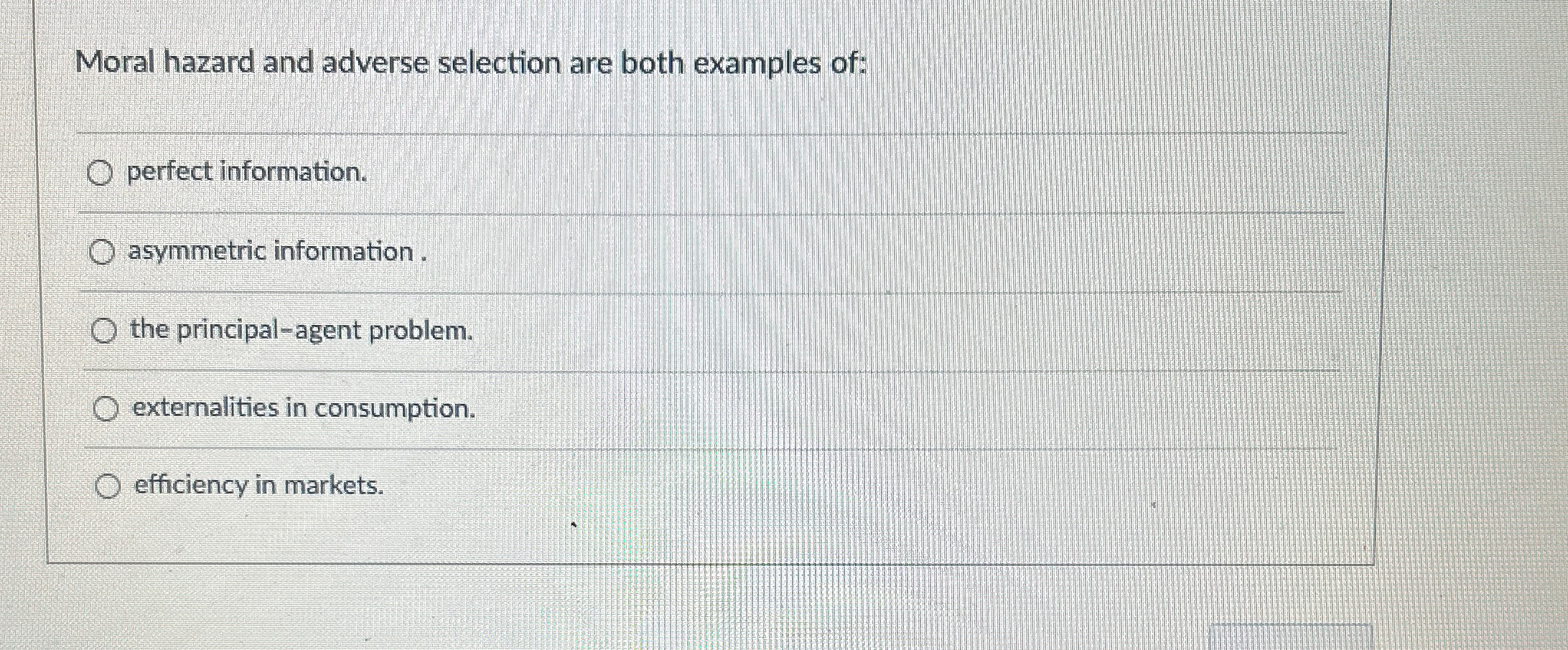 Solved Moral hazard and adverse selection are both examples | Chegg.com