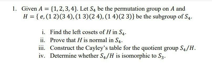 Solved 1. Given A = {1, 2, 3, 4). Let S4 be the permutation