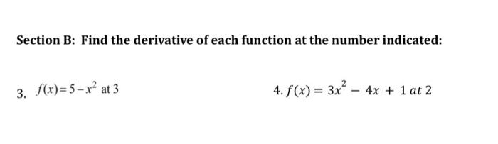 Solved Section B: Find the derivative of each function at | Chegg.com